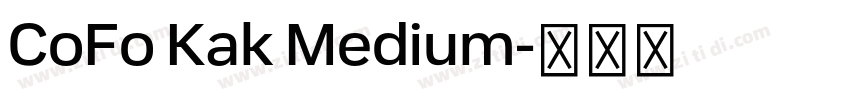 CoFo Kak Medium字体转换 CoFo Kak Medium字体转换